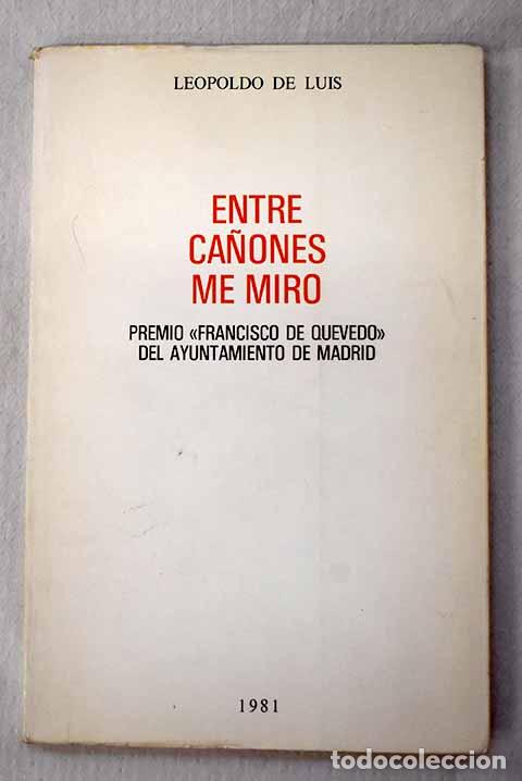 Libros: Entre ca&ntilde;ones me miro.- Luis, Leopoldo de