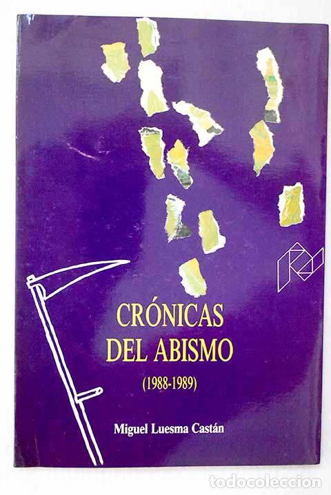 Libros: Cr&oacute;nicas del abismo: (1988-1989).- Luesma Cast&aacute;n, Miguel