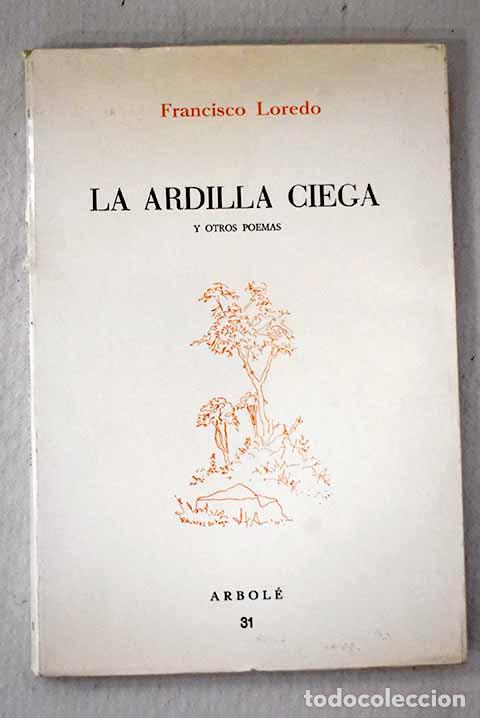Libros: La ardilla ciega, y otros poemas.- Loredo, Francisco