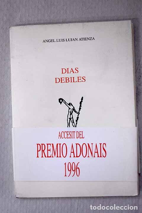 Libros: D&iacute;as d&eacute;biles: Luj&aacute;n Atienza, &Aacute;ngel Luis.- Luj&aacute;n Atienza, &Aacute;ngel Luis