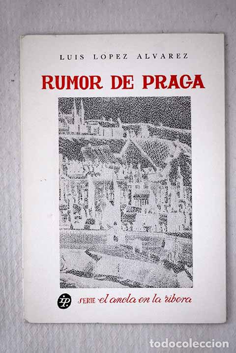 Libros: Rumor de Praga: L&oacute;pez &Aacute;lvarez, Luis.- L&oacute;pez &Aacute;lvarez, Luis