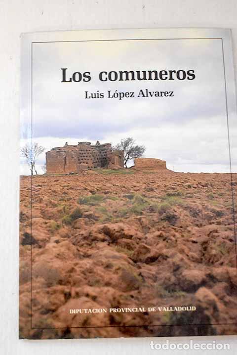 Libros: Los comuneros: L&oacute;pez &Aacute;lvarez, Luis.- L&oacute;pez &Aacute;lvarez, Luis - Foto 1