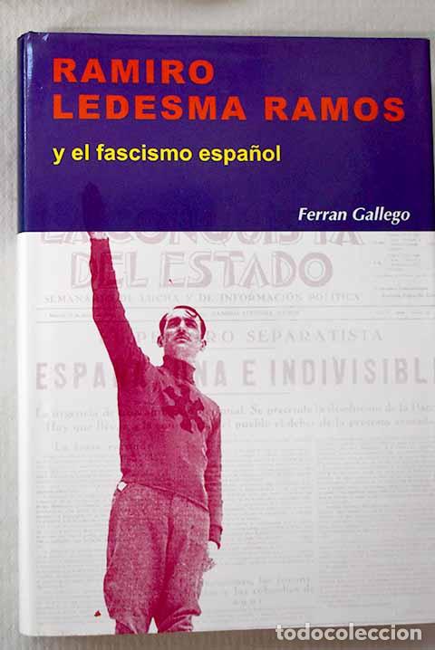 Libri di seconda mano: Ramiro Ledesma Ramos y el fascismo espa&ntilde;ol.- Gallego Margaleff, Fernando Jos&eacute;