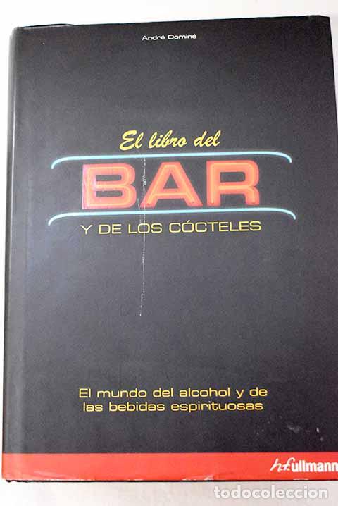 books: El libro del bar y de los c&oacute;cteles: el mundo del alcohol y de las bebidas espirituosas