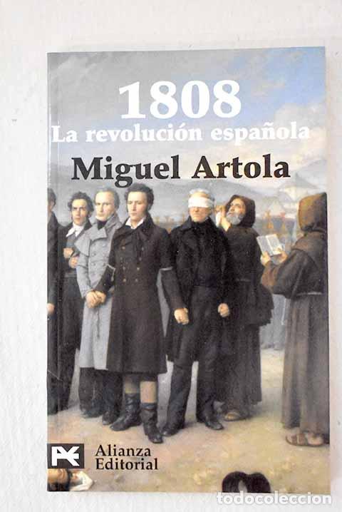books: 1808, la revoluci&oacute;n espa&ntilde;ola.- Artola, Miguel