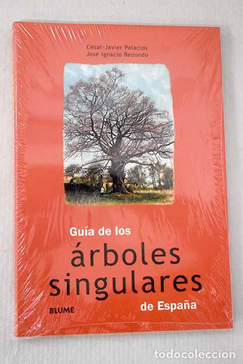 books: Gu&iacute;a de los &aacute;rboles singulares de Espa&ntilde;a.- Palacios Palomar, C&eacute;sar Javier
