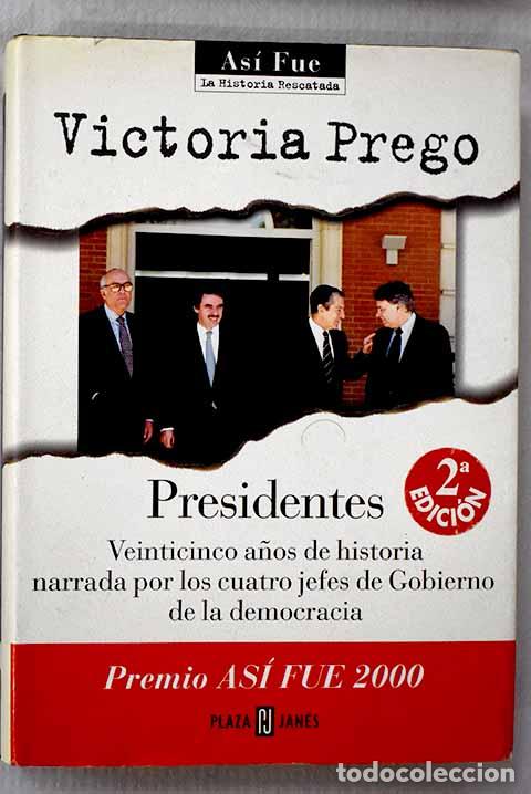 books: Presidentes: veinticinco a&ntilde;os de historia narrada por los cuatro jefes de Gobierno de la democracia