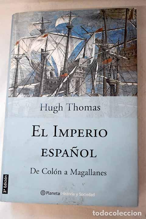 books: El Imperio espa&ntilde;ol: de Col&oacute;n a Magallanes.- Thomas, Hugh