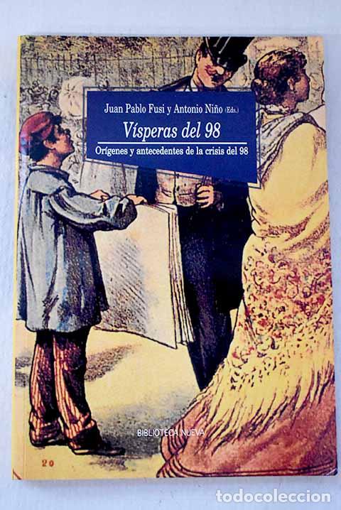 Libros: V&iacute;speras del 98: or&iacute;genes y antecedentes de la crisis del 98 - Foto 1