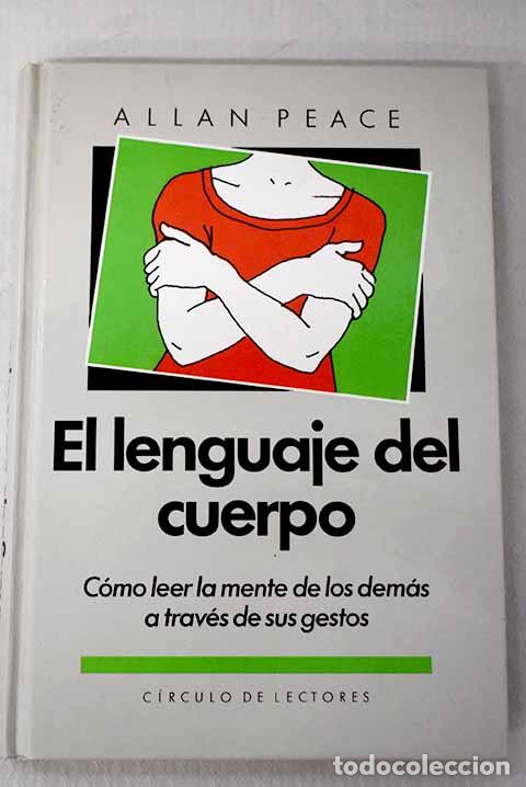 books: El lenguaje del cuerpo: c&oacute;mo leer la mente de los dem&aacute;s a trav&eacute;s de sus gestos.- Pease, Allan