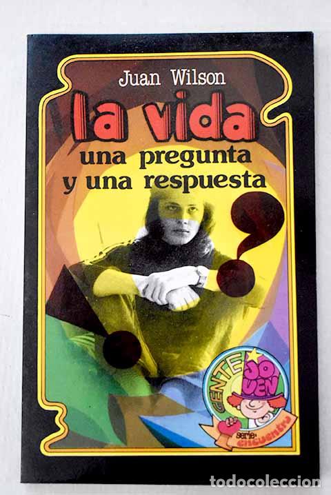 books: La Vida, una pregunta y una respuesta.- Wilson, Juan