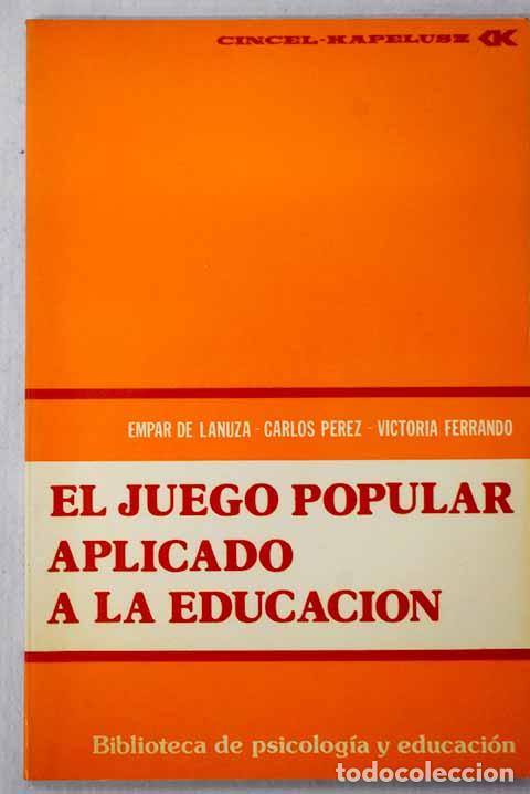 Livres: El juego popular aplicado a la educaci&oacute;n.- Lanuza, Empar de