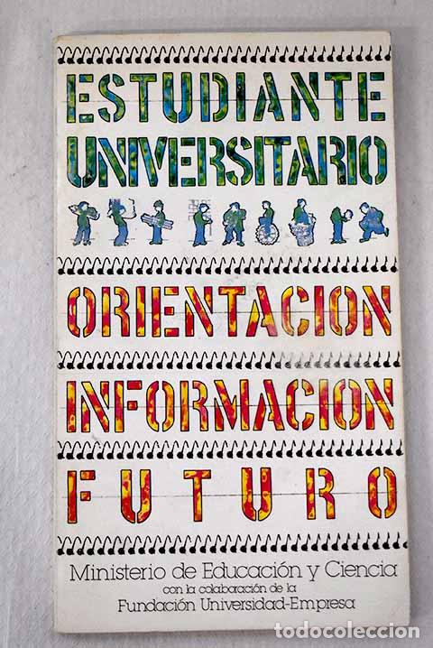 Livres: Estudiante universitario: orientaci&oacute;n, informaci&oacute;n, futuro