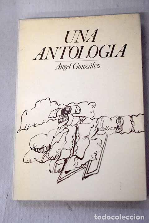Livres: Una antolog&iacute;a: Gonz&aacute;lez, &Aacute;ngel.- Gonz&aacute;lez, &Aacute;ngel