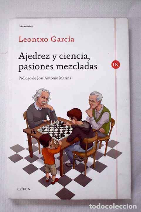 Livres: Ajedrez y ciencia, pasiones mezcladas.- Garc&iacute;a, Leontxo