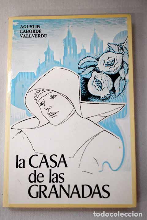 Livres: La casa de las granadas.- Laborde Vallverd&uacute;, Agust&iacute;n