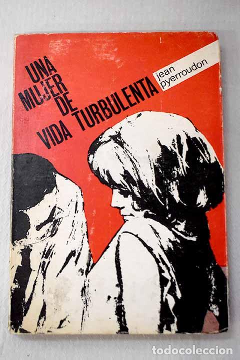 Livres: Una mujer de vida turbulenta.- Pyerroudon, Jean