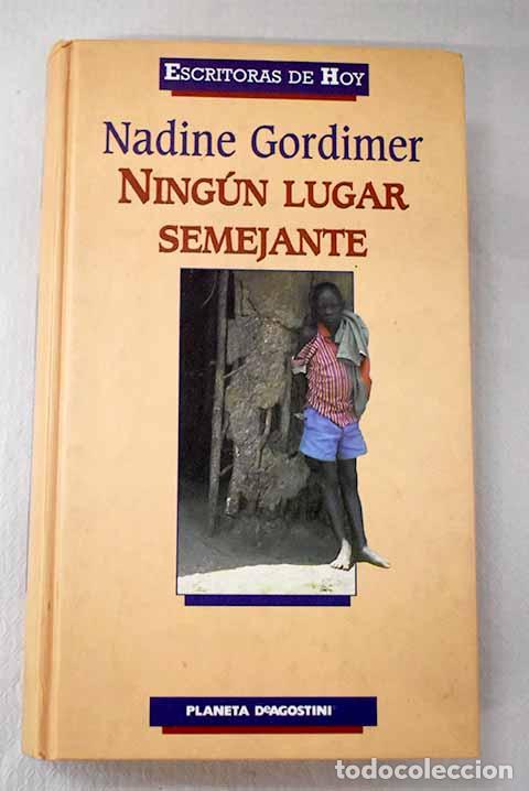 Livres: Ning&uacute;n lugar semejante.- Gordimer, Nadine