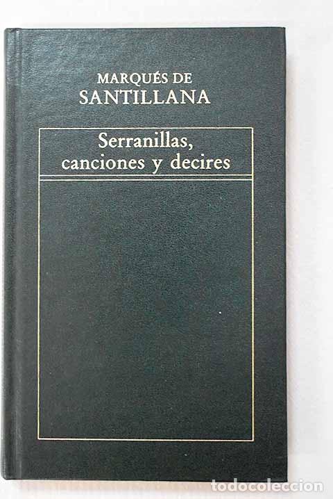 Livres: Serranillas, canciones y decires.- Santillana, &Iacute;&ntilde;igo L&oacute;pez de Mendoza