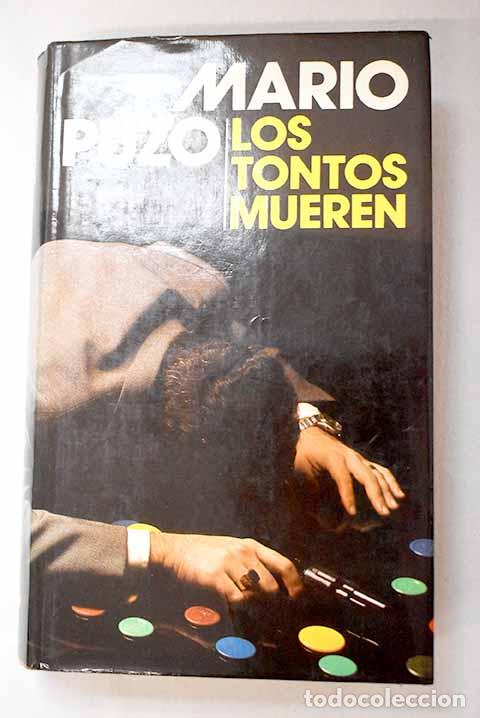 Libri di seconda mano: Los tontos mueren: Puzo, Mario.- Puzo, Mario