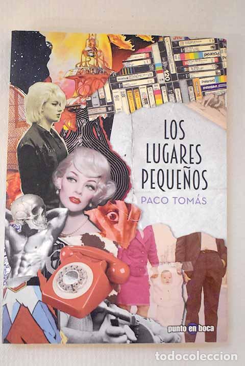 Libros: Los lugares peque&ntilde;os.- Tom&aacute;s, Paco