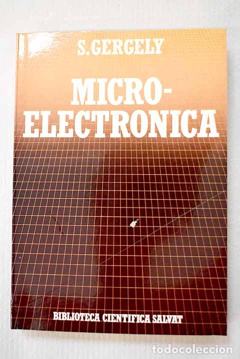 Libros: Microelectr&oacute;nica: las computadoras y las nuevas tecnolog&iacute;as.- Gergely, S.