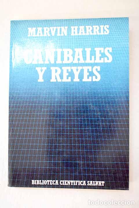 Libros: Can&iacute;bales y reyes: los or&iacute;genes de la cultura.- Harris, Marvin