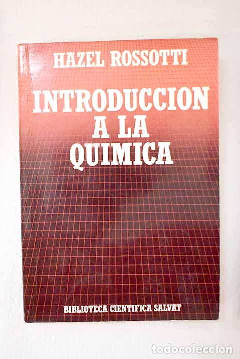 Libros: Introducci&oacute;n a la qu&iacute;mica.- Rossotti, Hazel