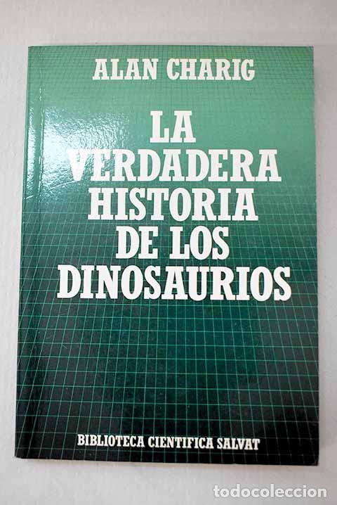 Libros: La verdadera historia de los dinosaurios.- Charig, Alan - Foto 1