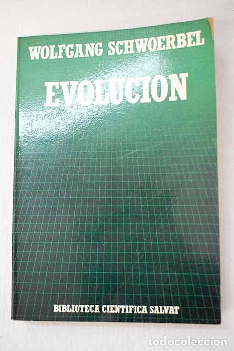 Libros: Evoluci&oacute;n: teor&iacute;as de la evoluci&oacute;n de la vida.- Schwoerbel, Wolfgang