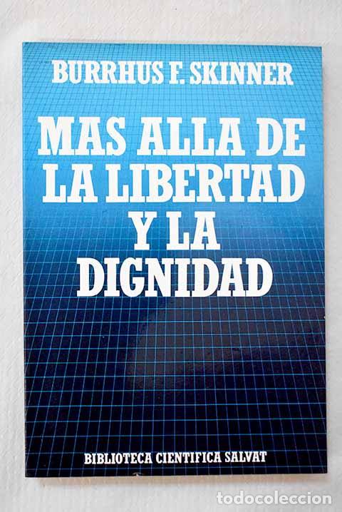 Libros: M&aacute;s all&aacute; de la libertad y la dignidad: Un profundo estudio del hombre y la sociedad