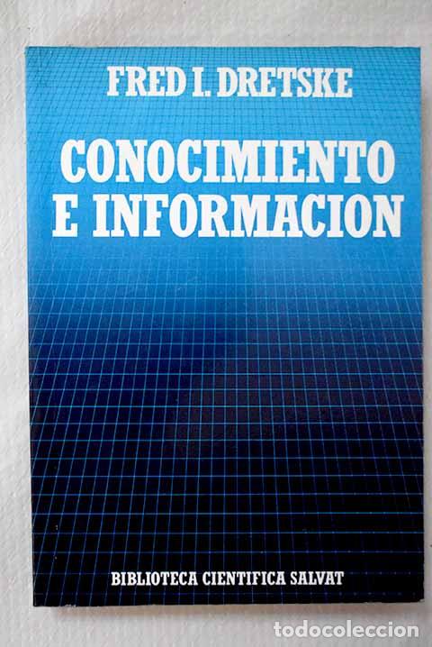 Libros: Conocimiento e informaci&oacute;n.- Dretske, Fred I.