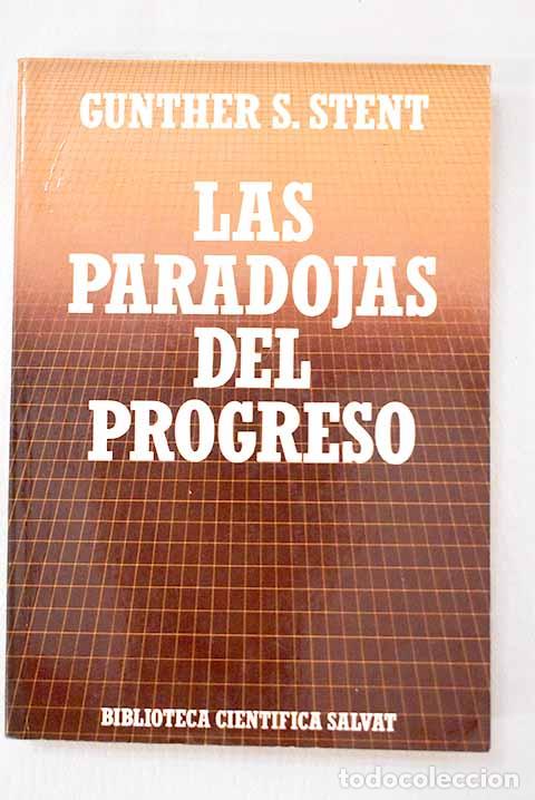Libros: Las paradojas del progreso.- Stent, Gunther S.