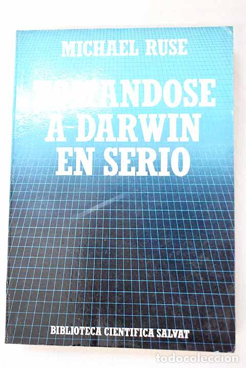 Libros: Tom&aacute;ndose a Darwin en serio: implicaciones filos&oacute;ficas del darwinismo.- Ruse, Michael