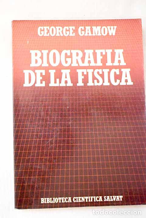 Libros: Biograf&iacute;a de la f&iacute;sica.- Gamow, George - Foto 1