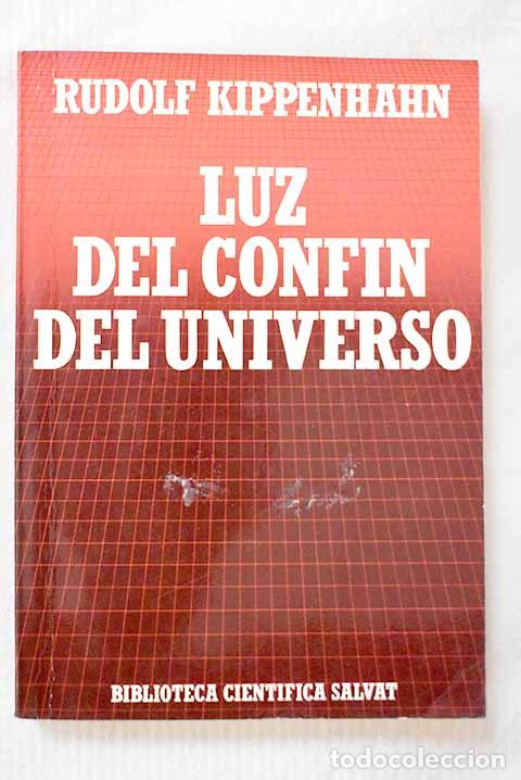 Libri di seconda mano: Luz del conf&iacute;n del Universo: el Universo y sus inicios.- Kippenhahn, Rudolf