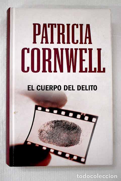 Livros em segunda m&atilde;o: El cuerpo del delito.- Cornwell, Patricia