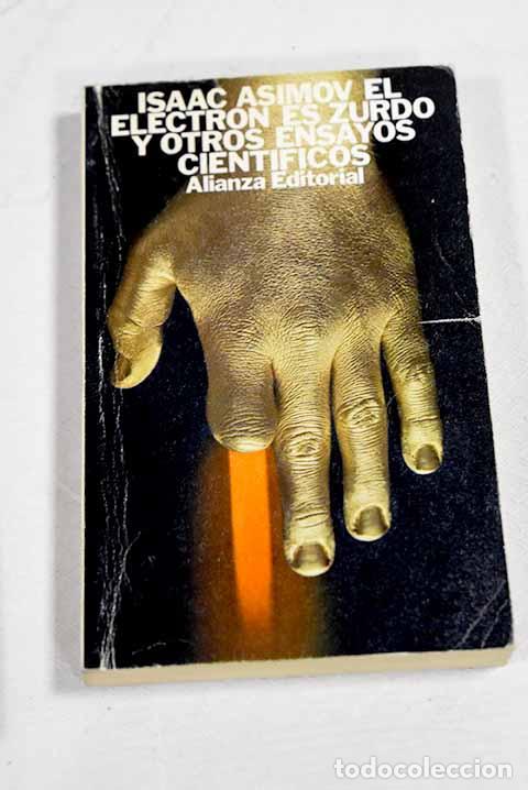 Libros: El electr&oacute;n es zurdo y otros ensayos cient&iacute;ficos.- Asimov, Isaac
