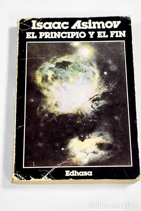 B&uuml;cher: El principio y el fin.- Asimov, Isaac