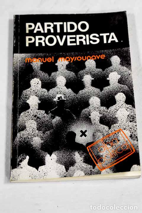 Libri di seconda mano: Partido Proverista: Maysounave, Manuel.- Maysounave, Manuel