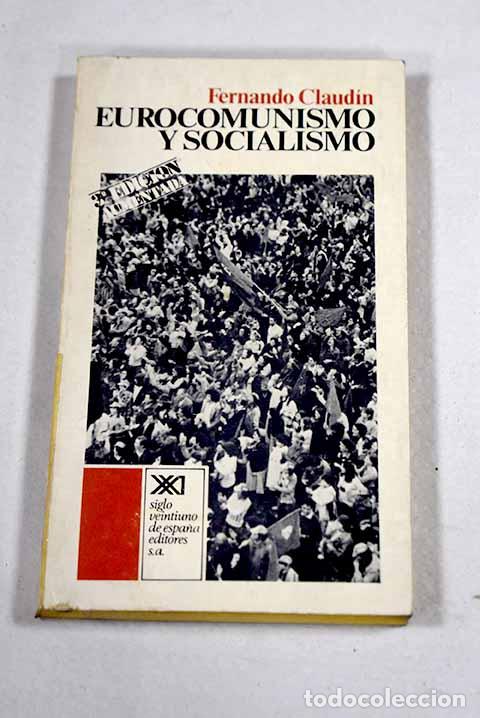 books: Eurocomunismo y socialismo.- Claud&iacute;n, Fernando