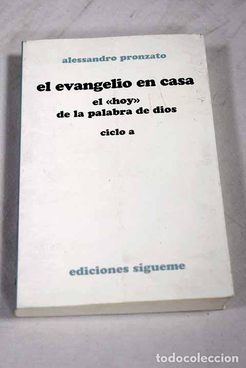 B&uuml;cher: El evangelio en casa : el hoy de la palabra de Dios, ciclo A.- Pronzato, Alessandro