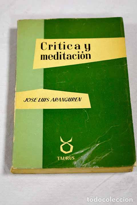 Livres: Cr&iacute;tica y meditaci&oacute;n.- L&oacute;pez Aranguren, Jos&eacute; Luis