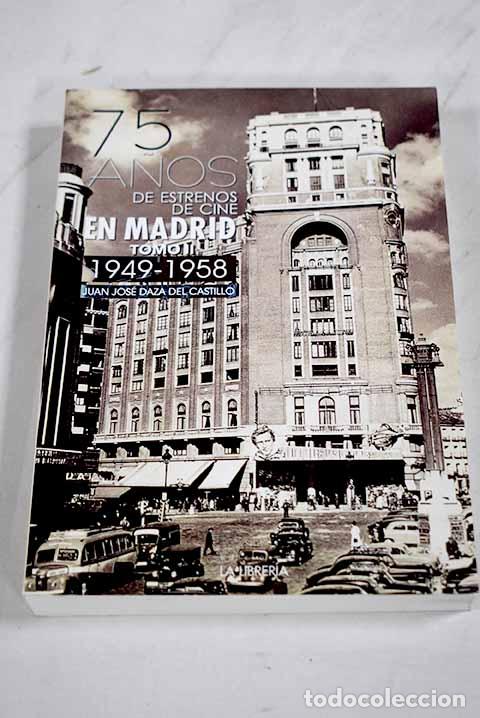 Livres: 75 a&ntilde;os de estrenos de cine en Madrid, tomo II.- Daza del Castillo, Juan Jos&eacute;