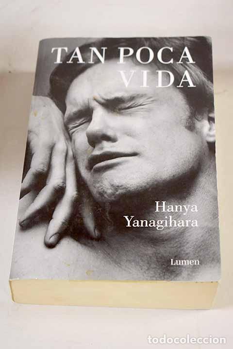 Livres: Tan poca vida: Yanagihara, Hanya.- Yanagihara, Hanya