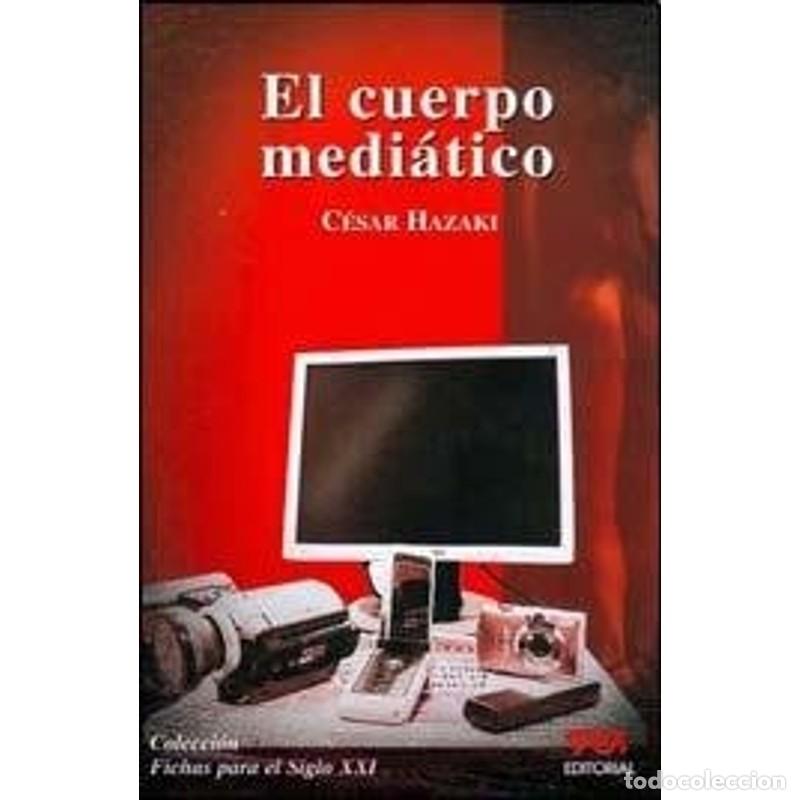Libros: El cuerpo medi&aacute;tico - C&eacute;sar Hazaki - Foto 1