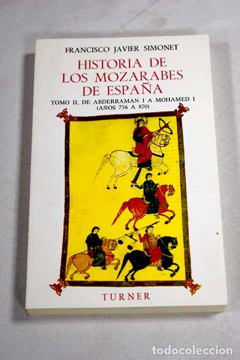 B&uuml;cher: Historia de los moz&aacute;rabes de Espa&ntilde;a, tomo II.- Simonet, Francisco Javier
