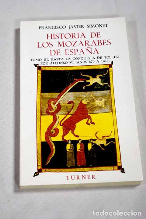 Libri di seconda mano: Historia de los moz&aacute;rabes de Espa&ntilde;a, tomo III.- Simonet, Francisco Javier