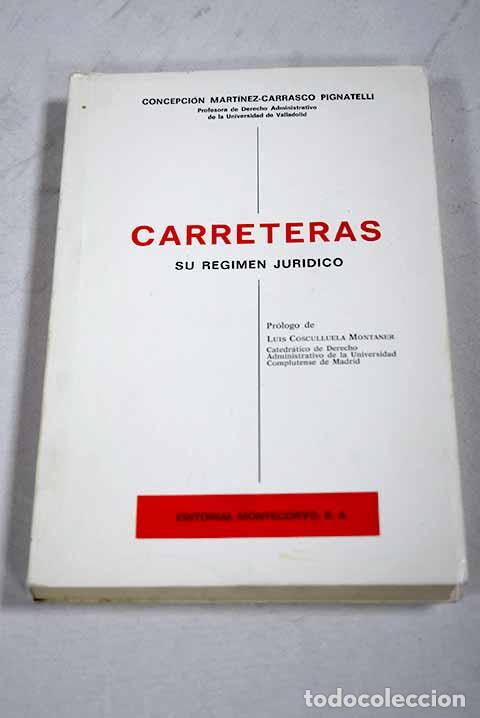 Livros em segunda m&atilde;o: Carreteras: su r&eacute;gimen jur&iacute;dico.- Mart&iacute;nez-Carrasco Pignatelli, Concepci&oacute;n