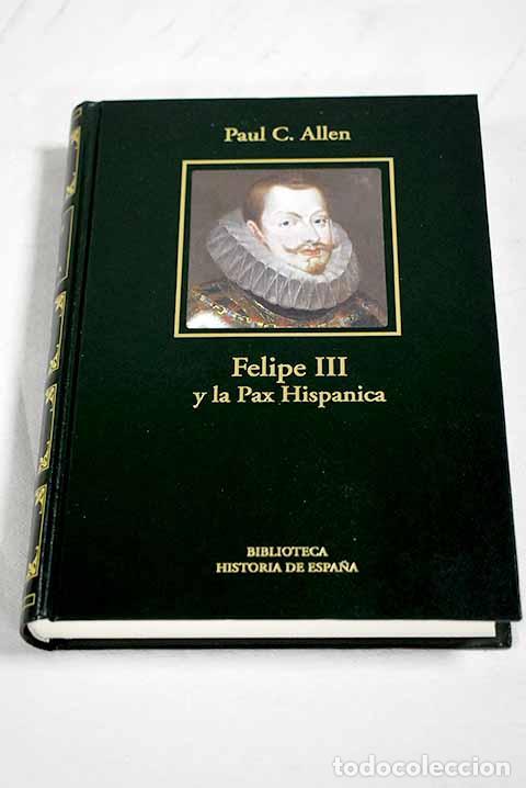 Livros em segunda m&atilde;o: Felipe III y la Pax Hispanica (1598-1621): el fracaso de la gran estrategia.- Allen, Paul C.